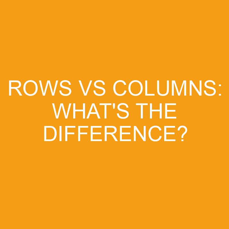 rows vs columns whats the difference 3243