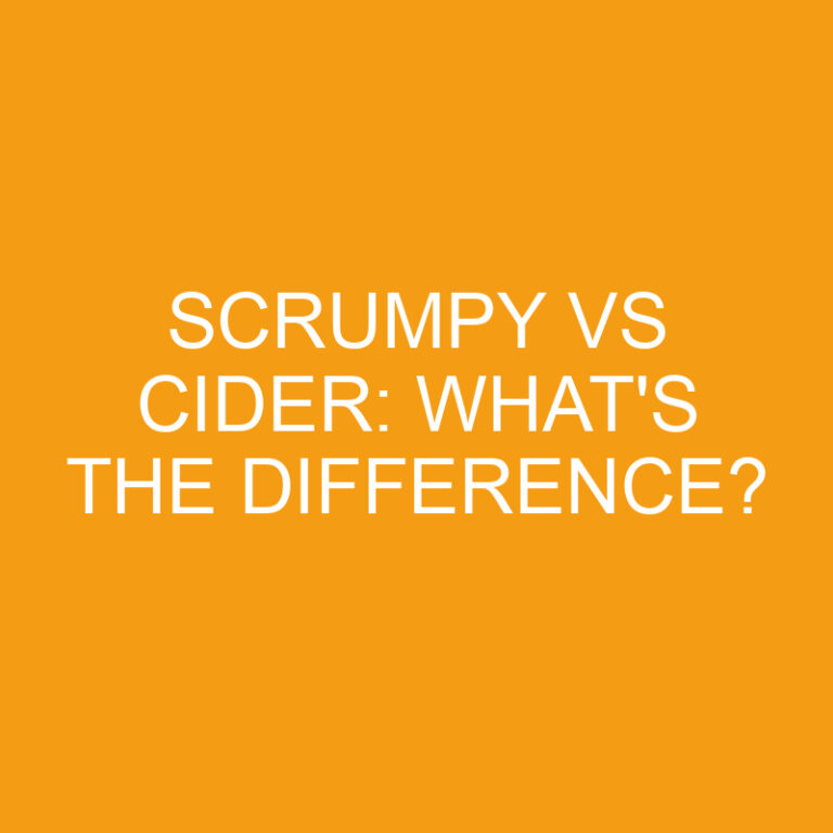Scrumpy Vs Cider: What’s The Difference?