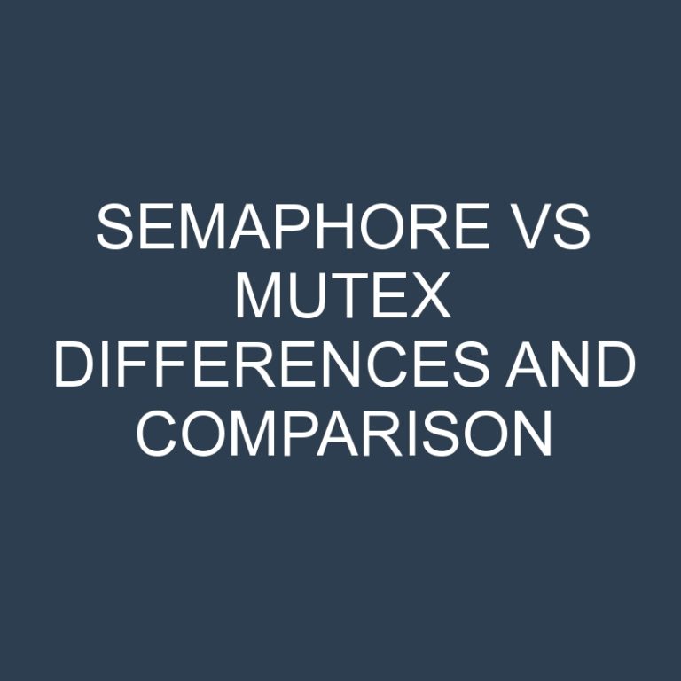 Semaphore vs Mutex Differences and Comparison