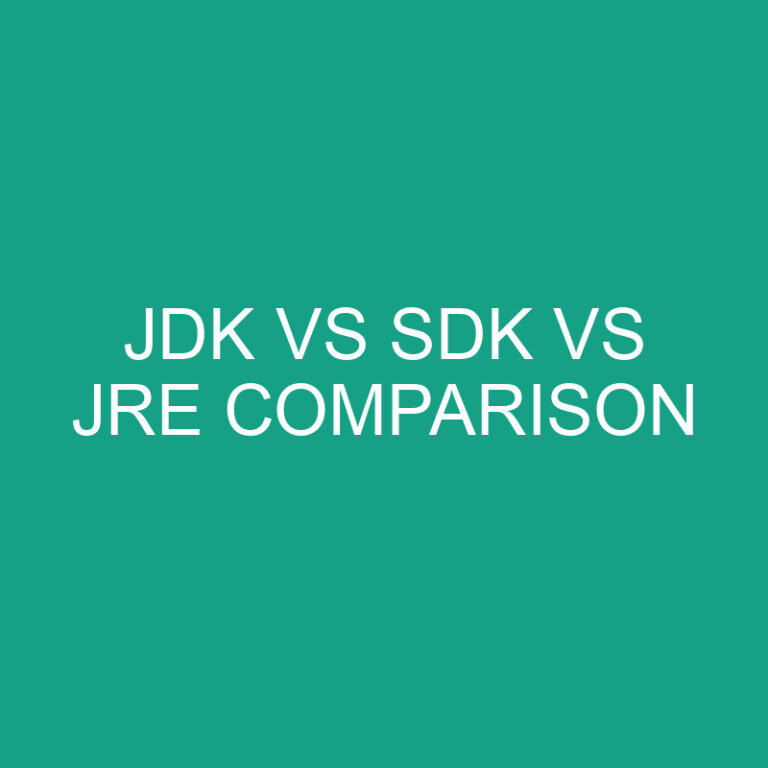 JDK vs SDK vs JRE Comparison