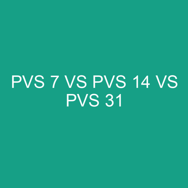 Pvs 7 Vs Pvs 14 Vs Pvs 31
