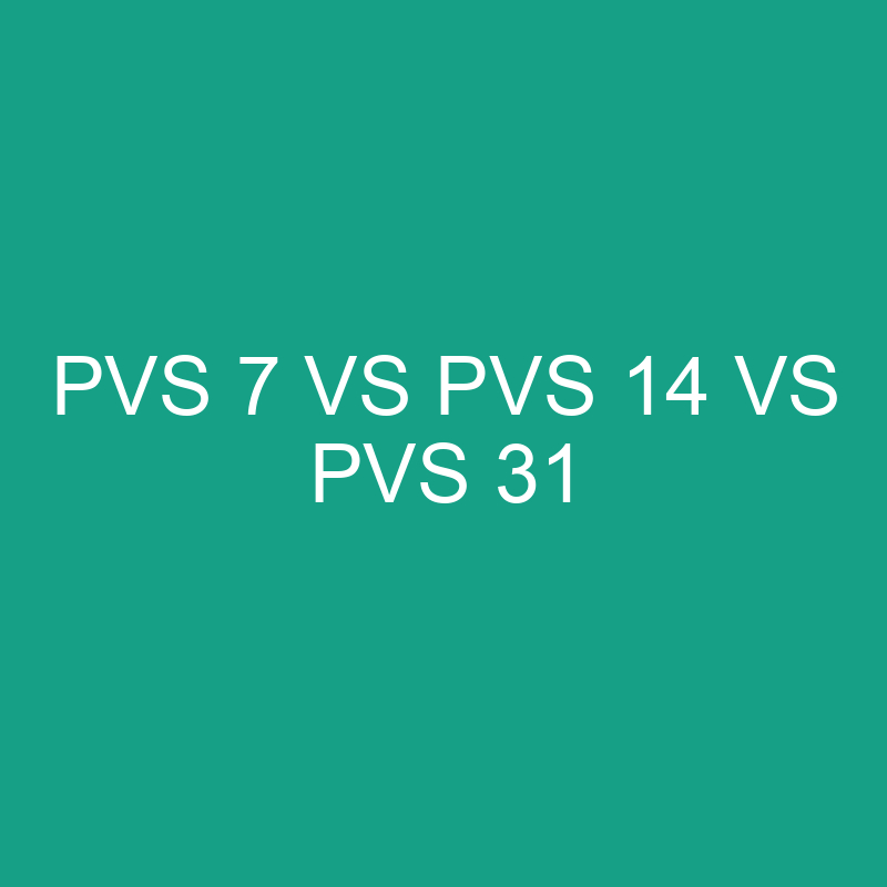 pvs 7 vs pvs 14 vs pvs 31 6725