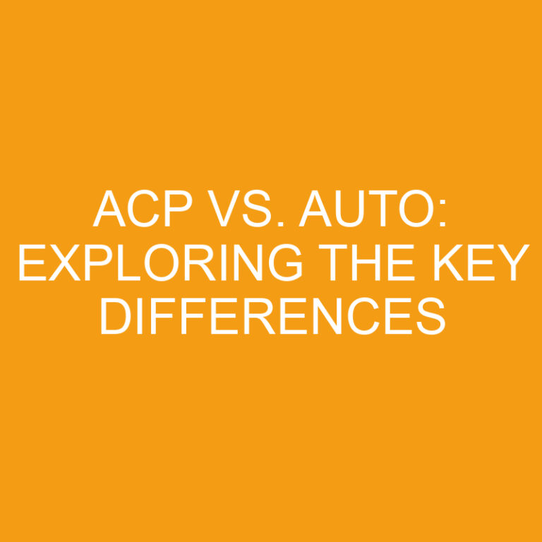 Acp vs. Auto: Exploring the Key Differences