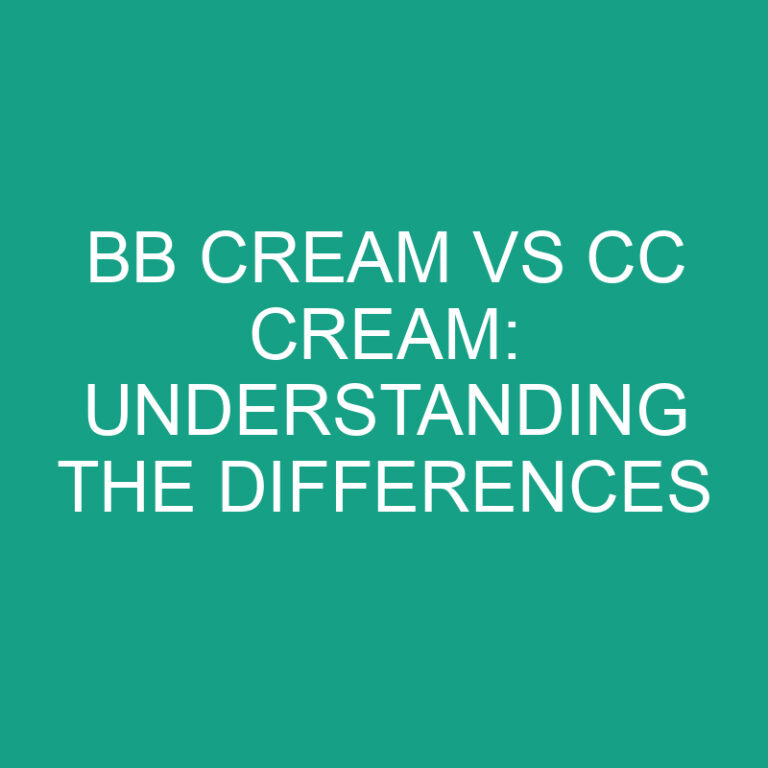 BB Cream vs CC Cream: Understanding the Differences