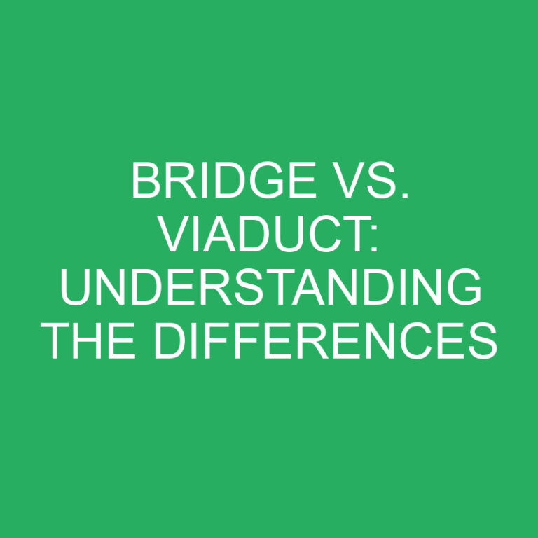 Bridge vs. Viaduct: Understanding the Differences