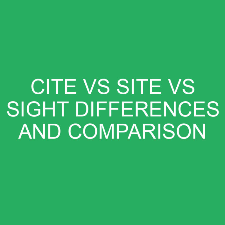 Cite vs Site vs Sight Differences and Comparison