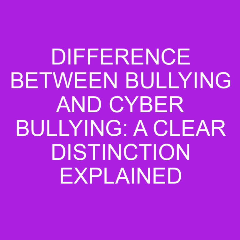 Difference Between Bullying and Cyber Bullying: A Clear Distinction Explained