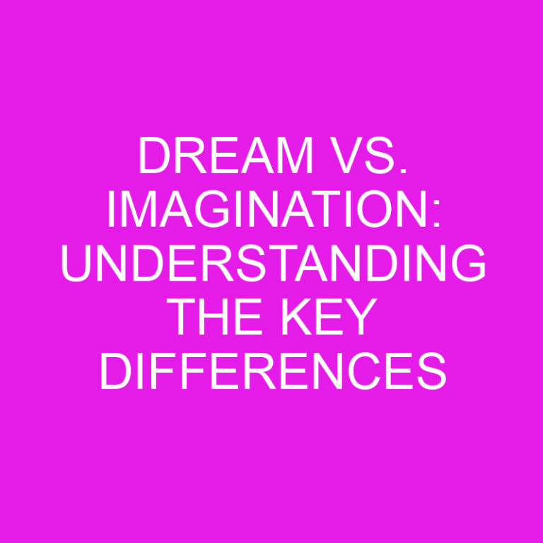Dream vs. Imagination: Understanding the Key Differences