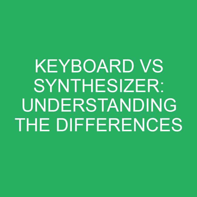 Keyboard vs Synthesizer: Understanding the Differences