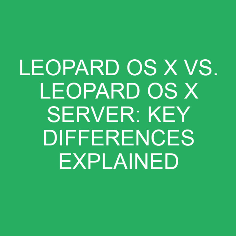 Leopard OS X vs. Leopard OS X Server: Key Differences Explained
