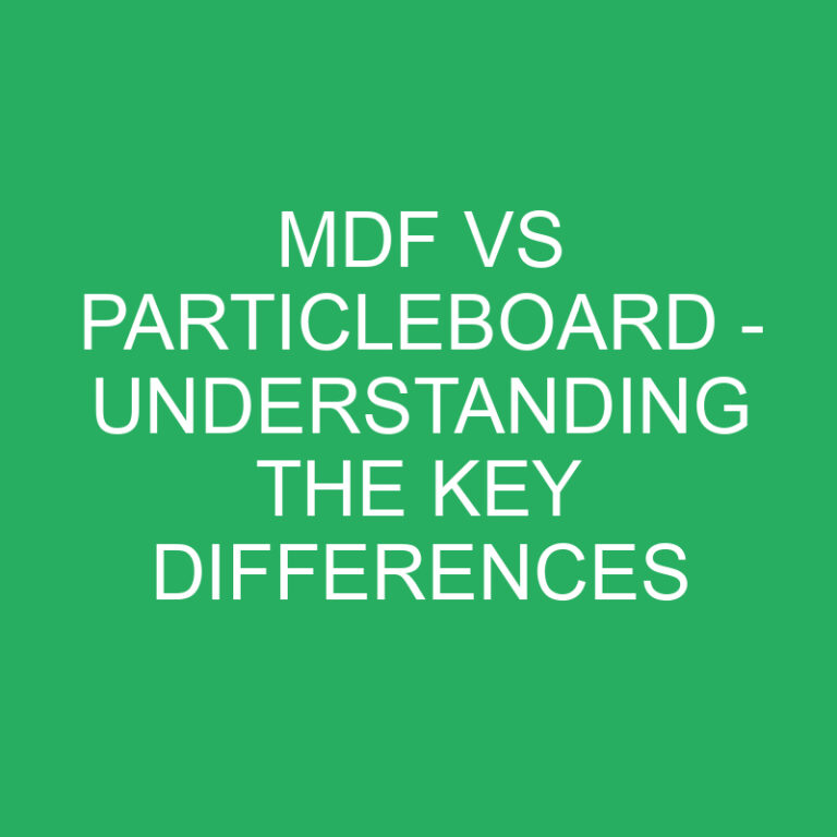 MDF vs Particleboard – Understanding the Key Differences