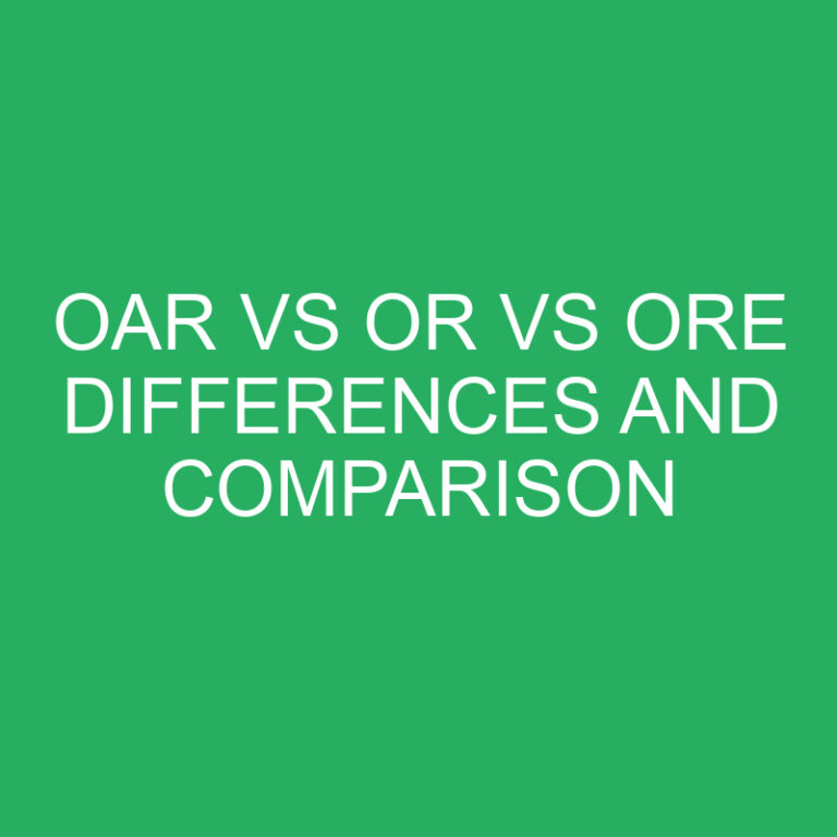 Oar vs Or vs Ore Differences and Comparison