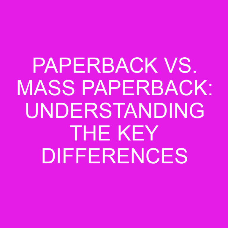 Paperback vs. Mass Paperback: Understanding the Key Differences
