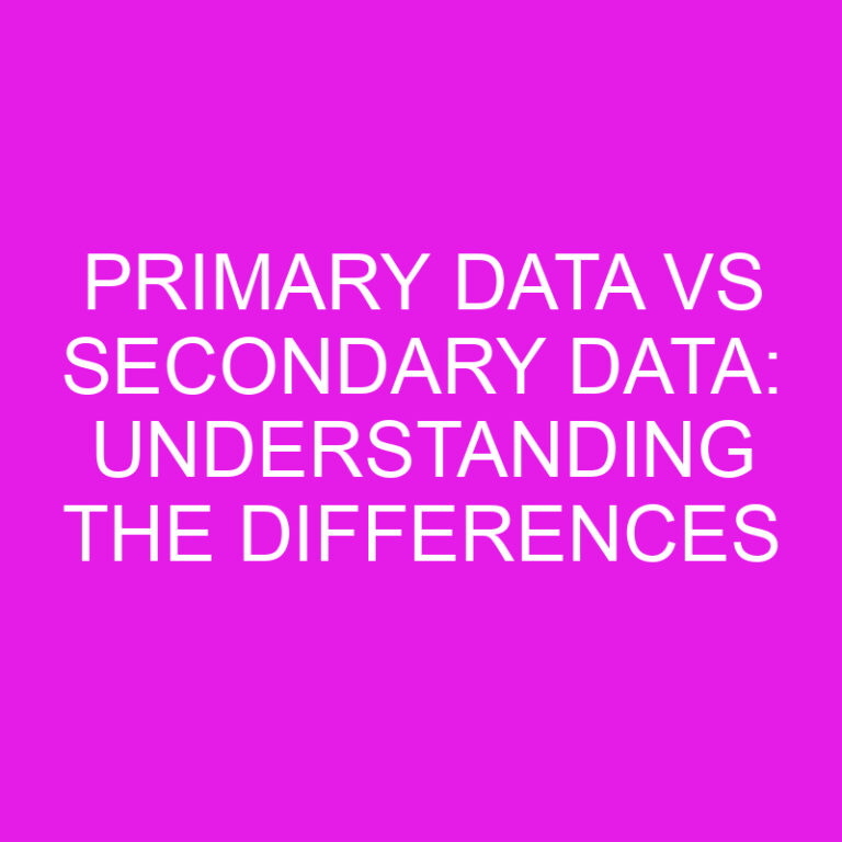 Primary Data vs Secondary Data: Understanding the Differences