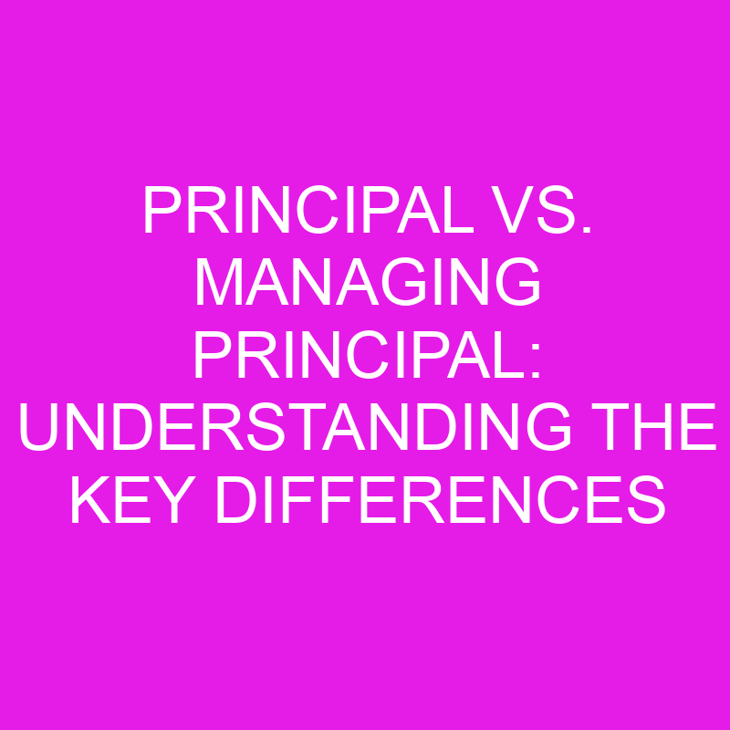 principal vs managing principal understanding the key differences 10811