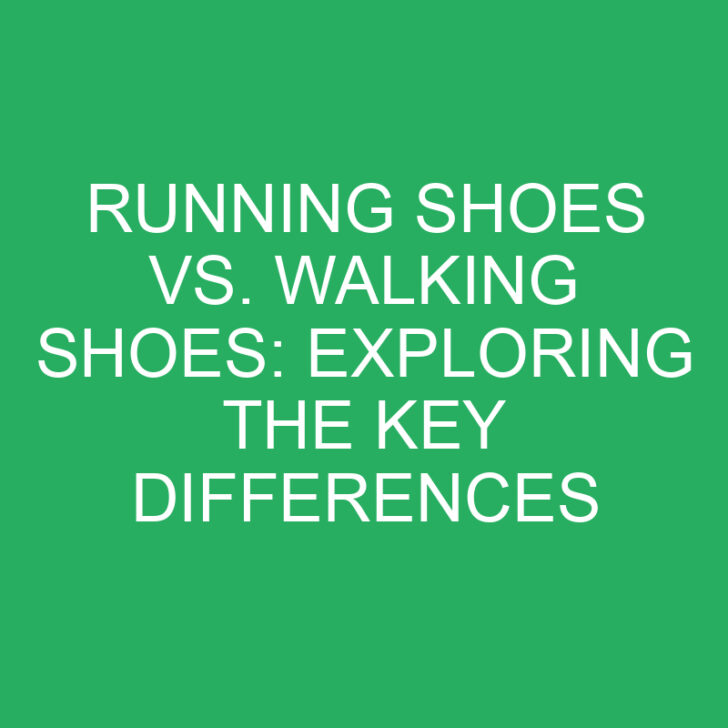 Running Shoes vs. Walking Shoes: Exploring the Key Differences