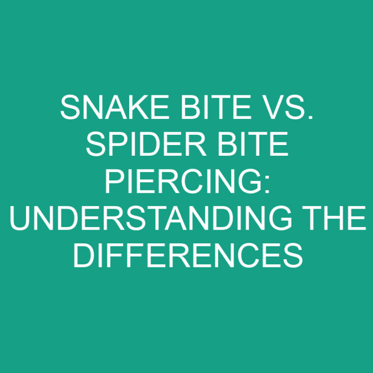 Snake Bite vs. Spider Bite Piercing: Understanding the Differences