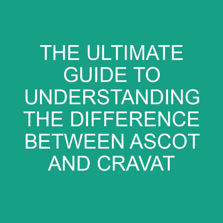 The Ultimate Guide to Understanding the Difference Between Ascot and Cravat
