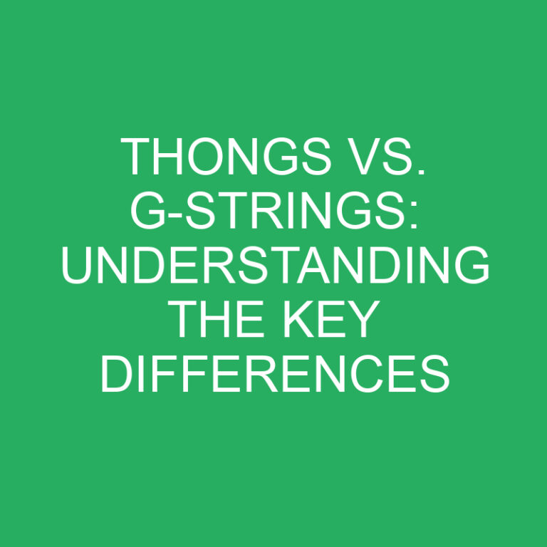 Thongs vs. G-Strings: Understanding the Key Differences
