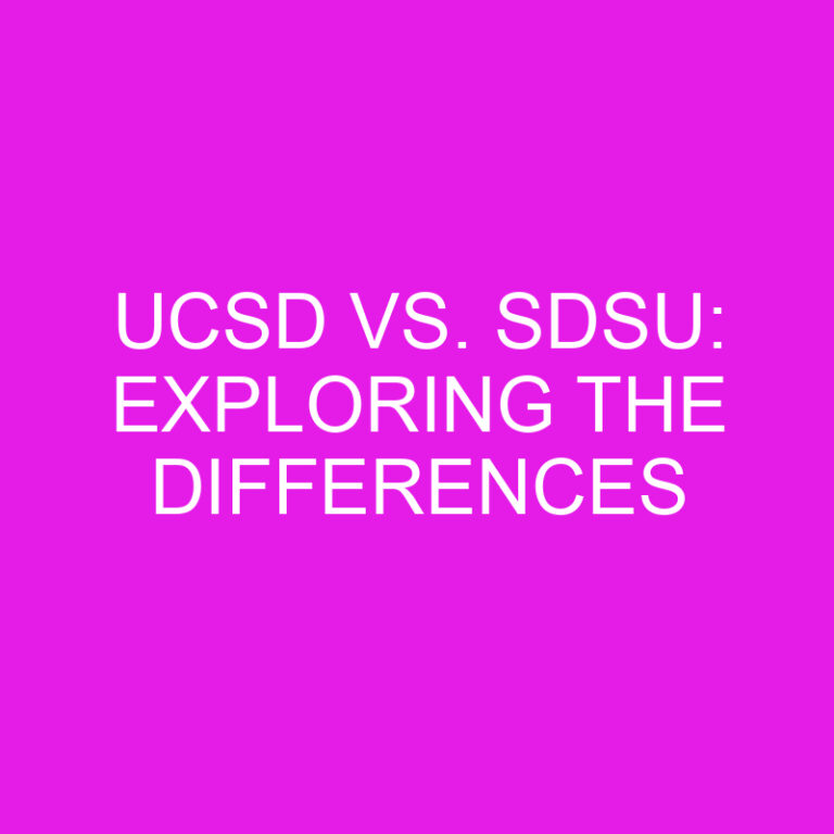 UCSD vs. SDSU: Exploring the Differences