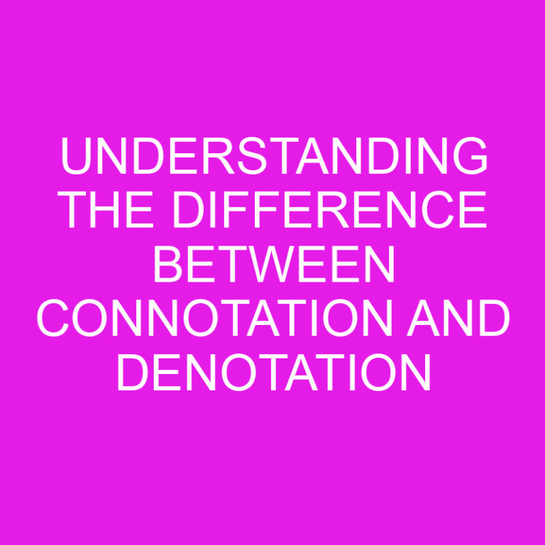 Understanding the Difference Between Connotation and Denotation