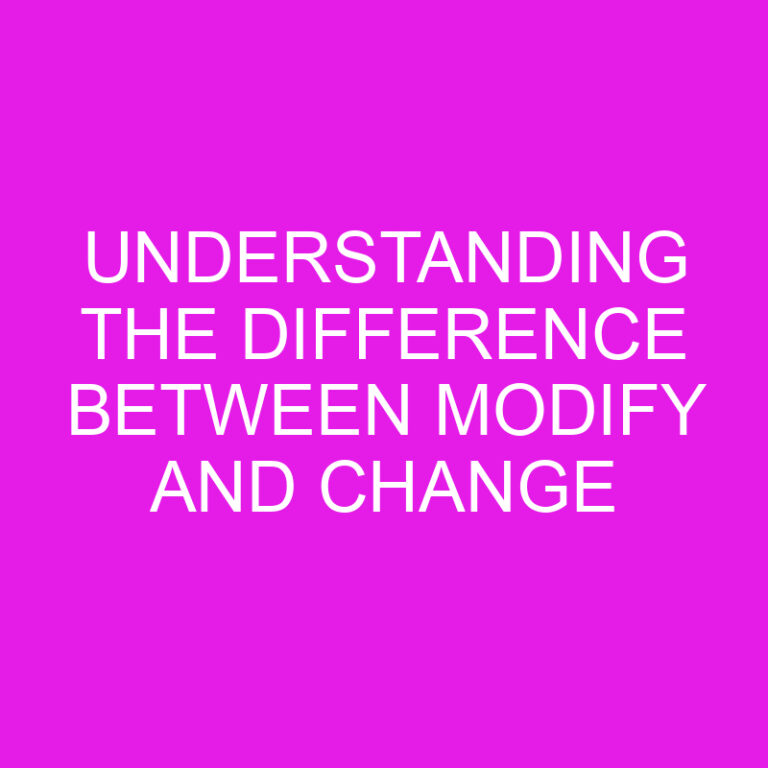 Understanding the Difference Between Modify and Change