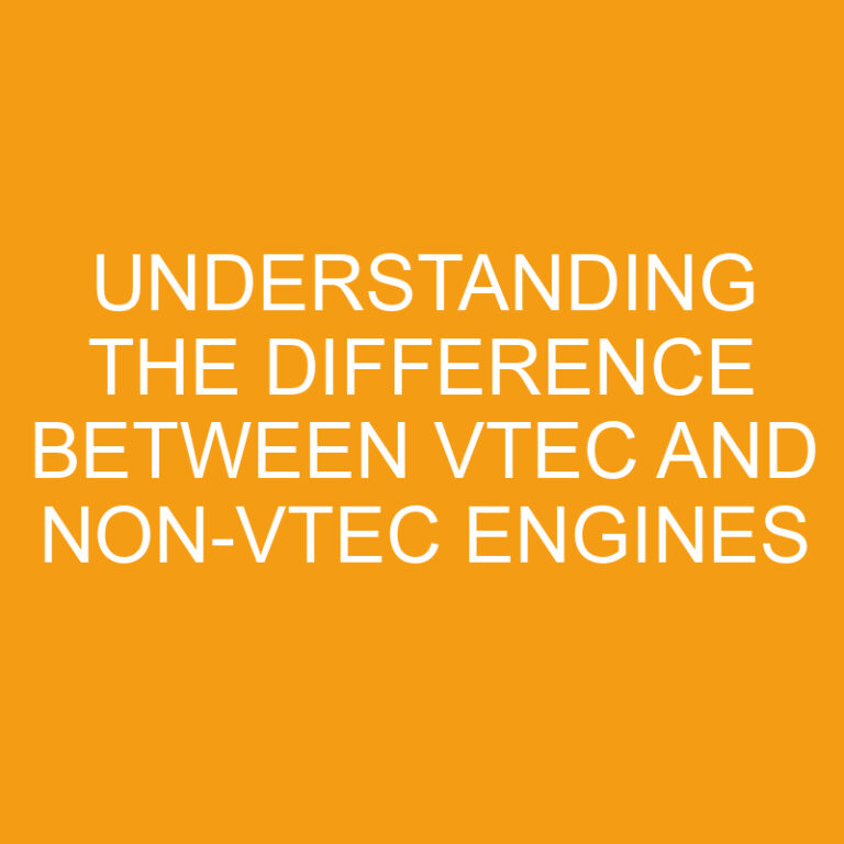 Understanding the Difference Between VTEC and Non-VTEC Engines
