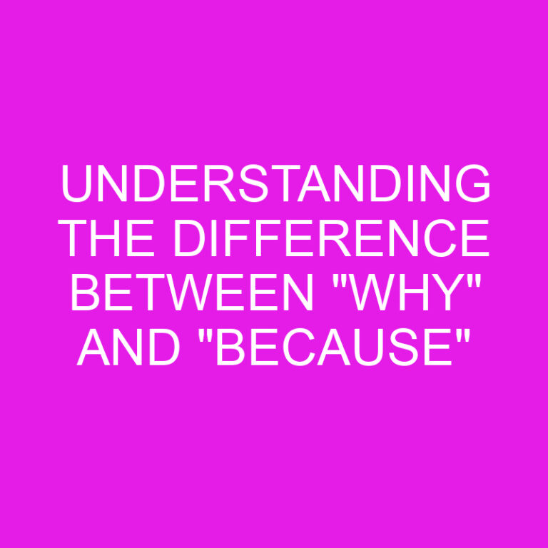 Understanding the Difference Between “Why” and “Because”