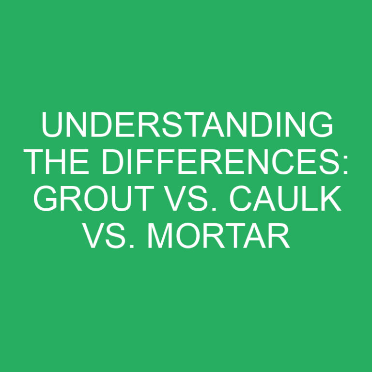 Understanding the Differences: Grout vs. Caulk vs. Mortar