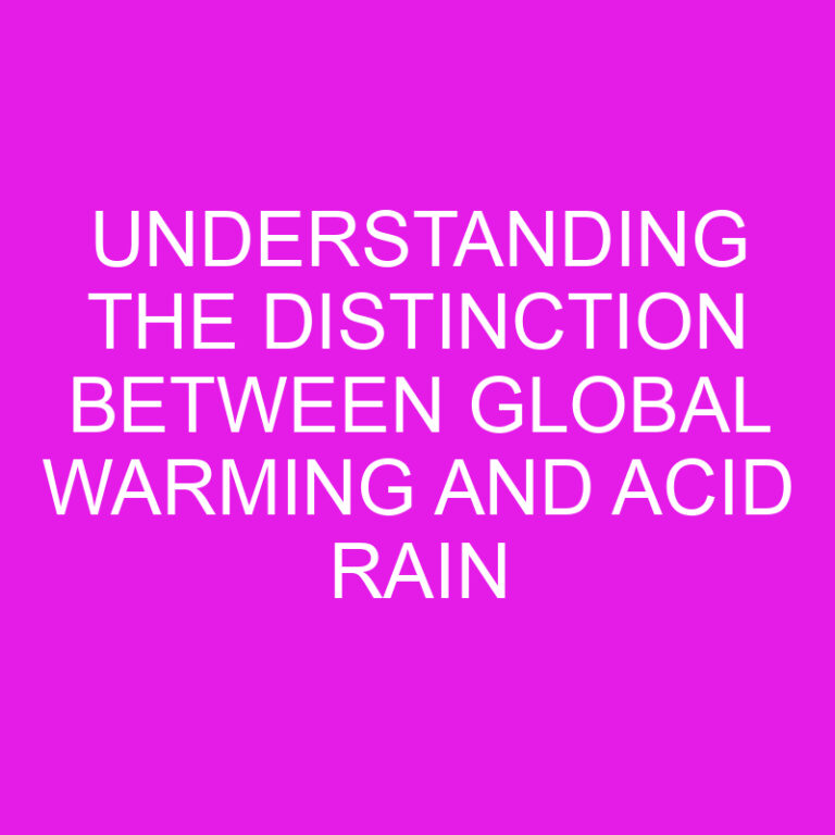 Understanding the Distinction Between Global Warming and Acid Rain