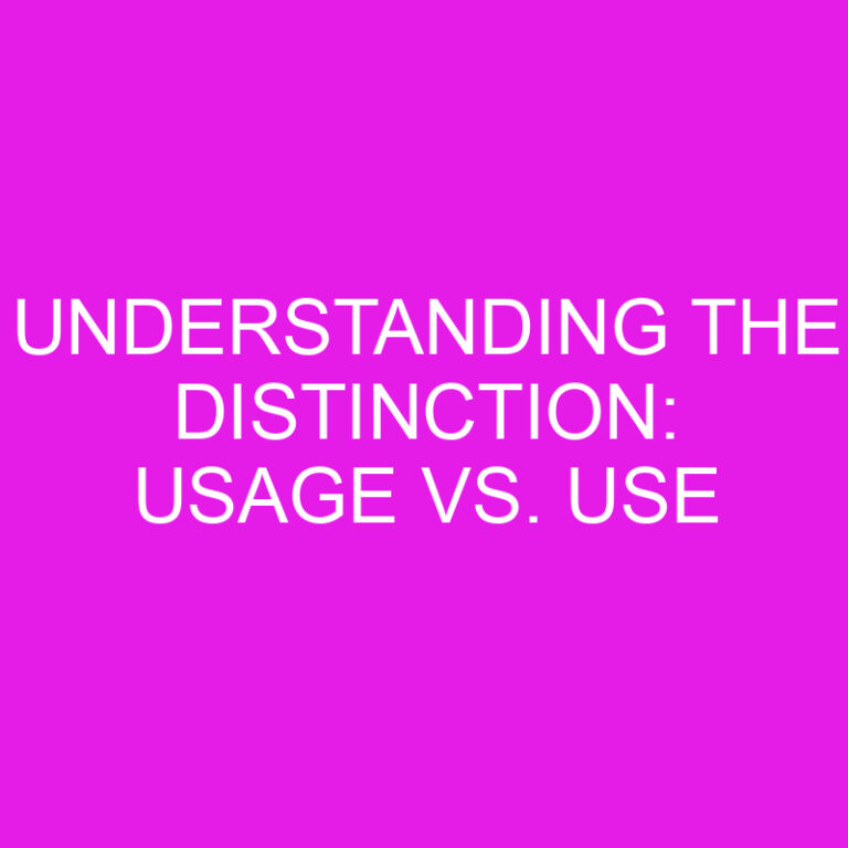 Understanding the Distinction: Usage vs. Use