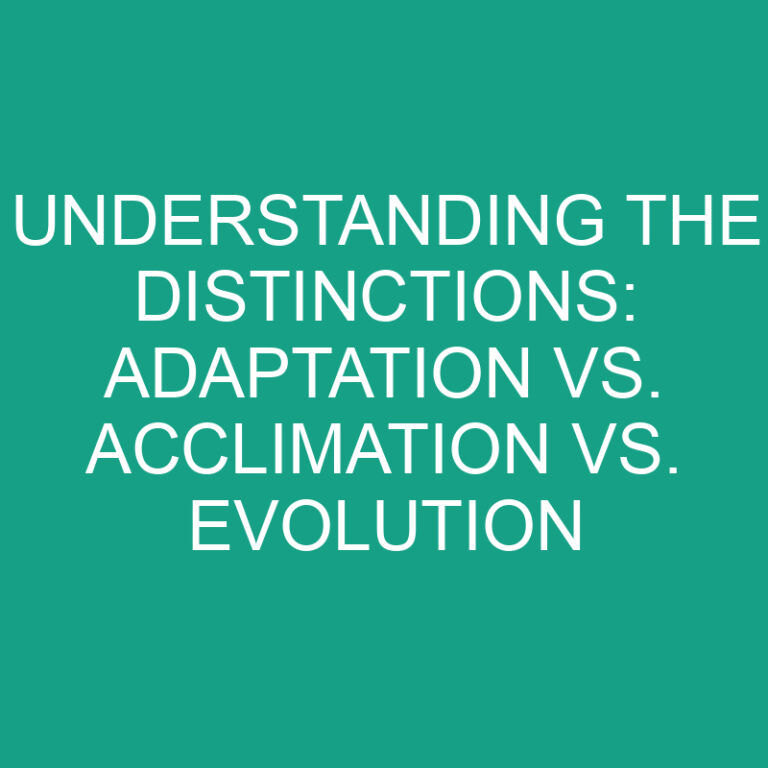 Understanding the Distinctions: Adaptation vs. Acclimation vs. Evolution