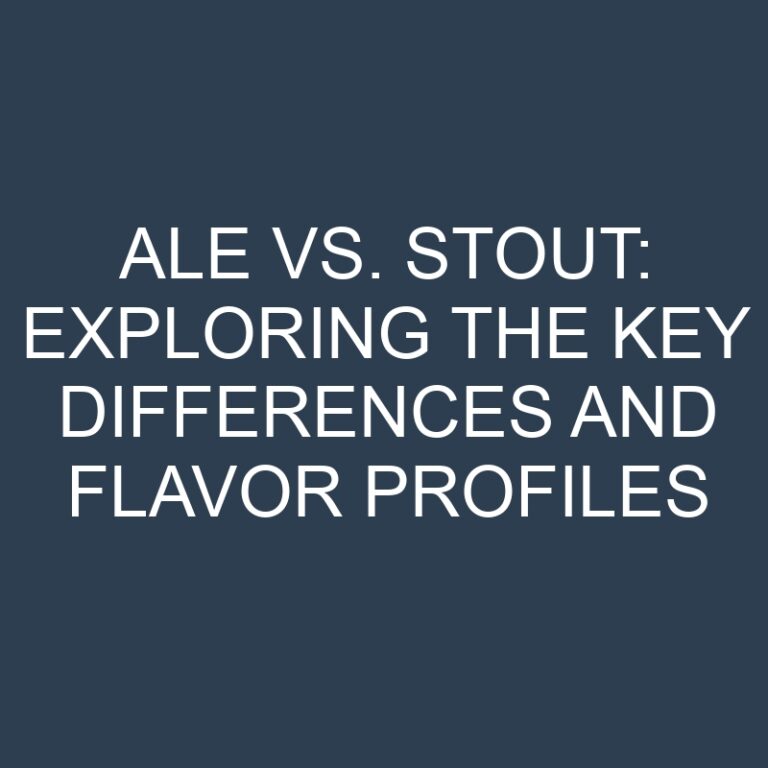 Ale vs. Stout: Exploring the Key Differences and Flavor Profiles